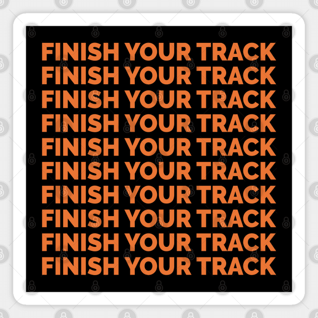 Finish your track 1 Magnet by Stellart